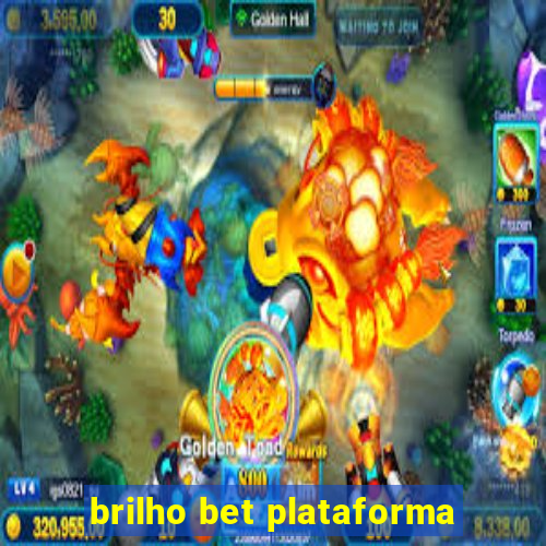 brilho bet plataforma